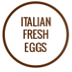 FRESH ITALIAN EGGS